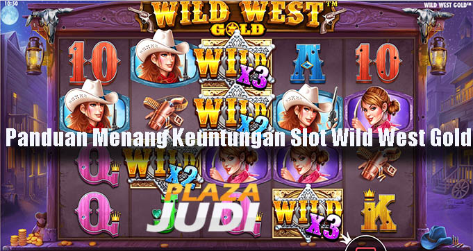 Panduan Menang Keuntungan Slot Wild West Gold